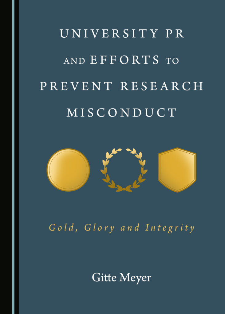 University PR and Efforts to Prevent Research Misconduct: Gold, Glory and Integrity